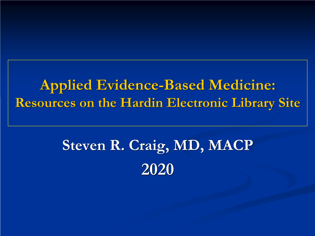 Applied Evidence-Based Medicine: Steven R. Craig, MD, MACP