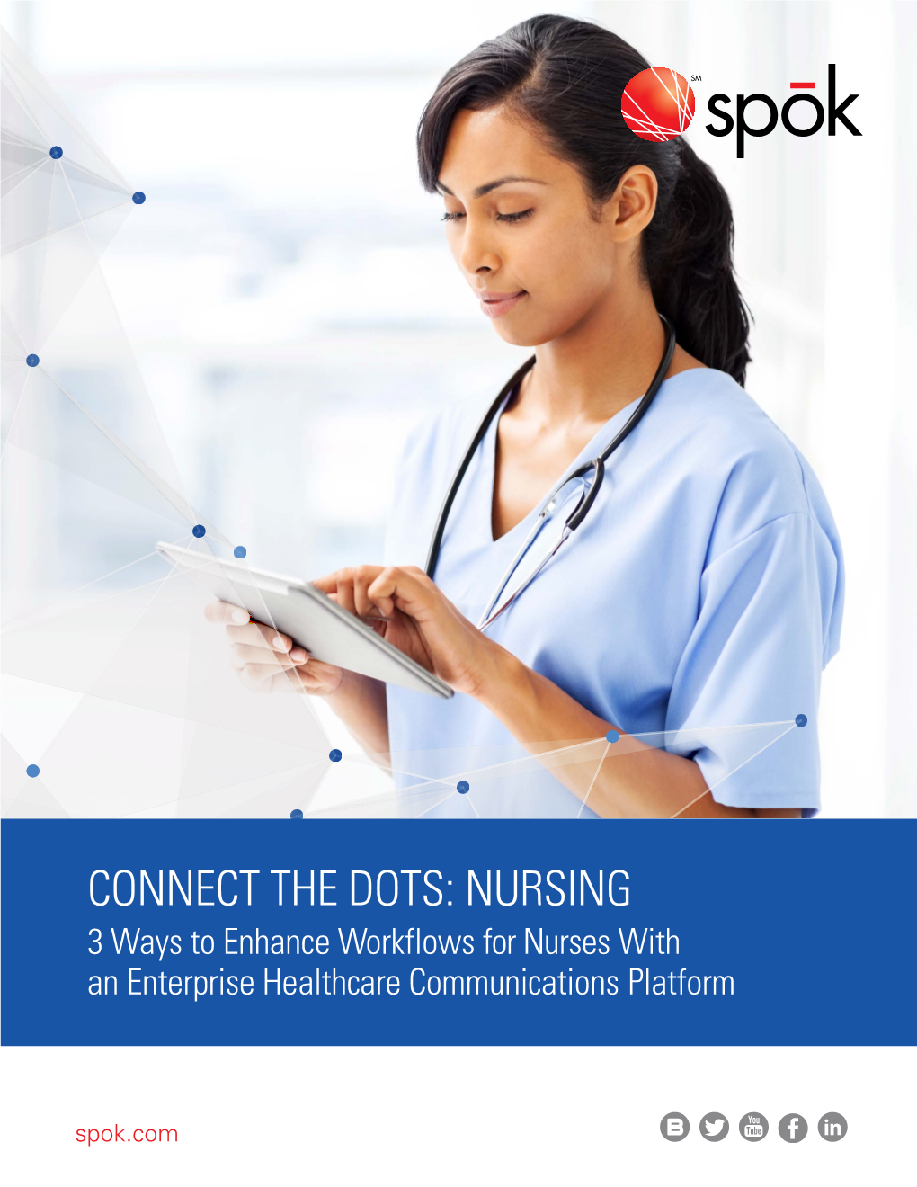 CONNECT the DOTS: NURSING 3 Ways to Enhance Workflows for Nurses with an Enterprise Healthcare Communications Platform