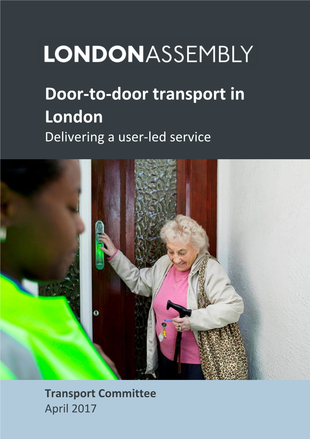 Door-To-Door Transport in London: Next Steps, January 2015 3 Written Submission from Transport for London, January 2017