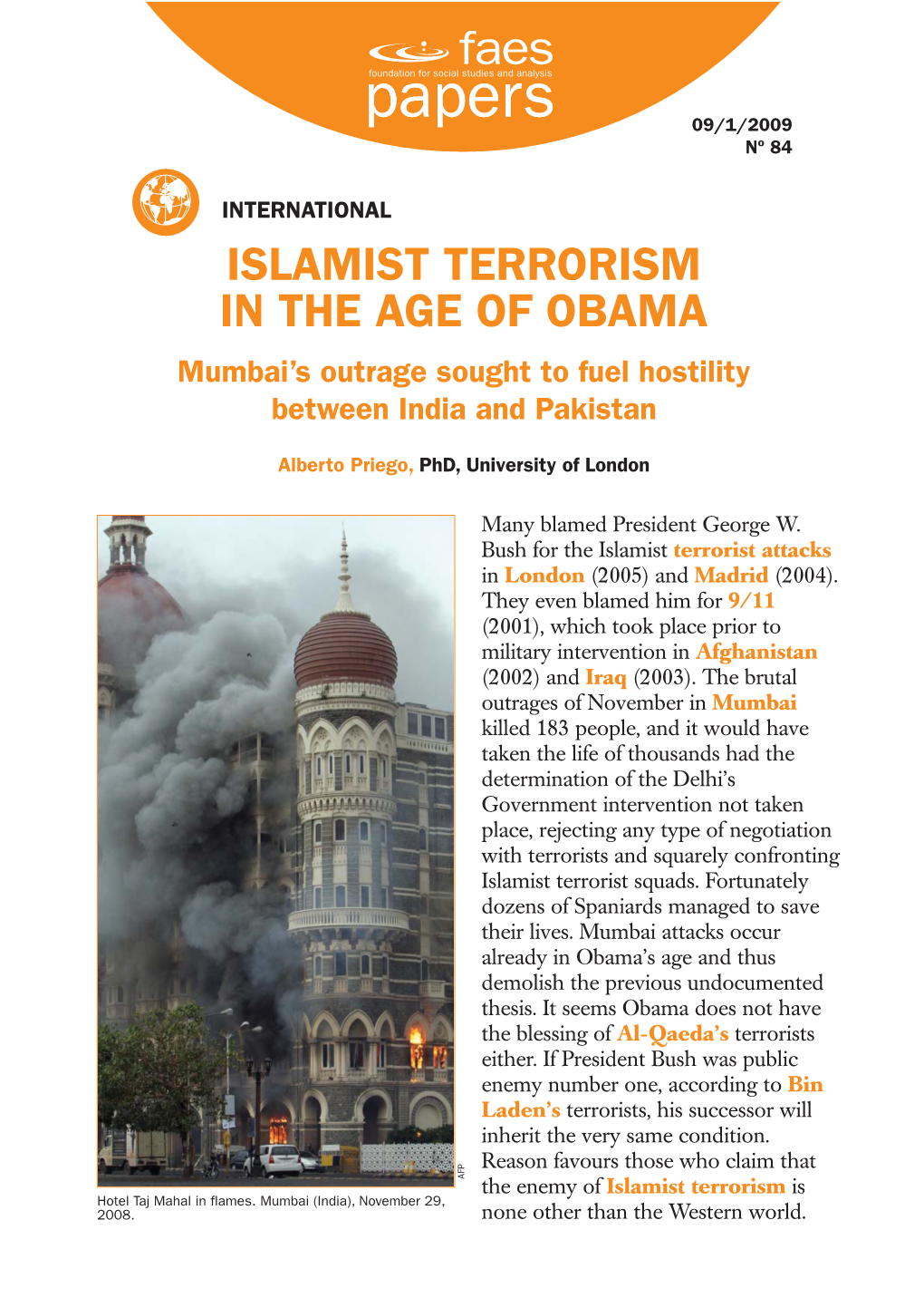 ISLAMIST TERRORISM in the AGE of OBAMA Mumbai’S Outrage Sought to Fuel Hostility Between India and Pakistan
