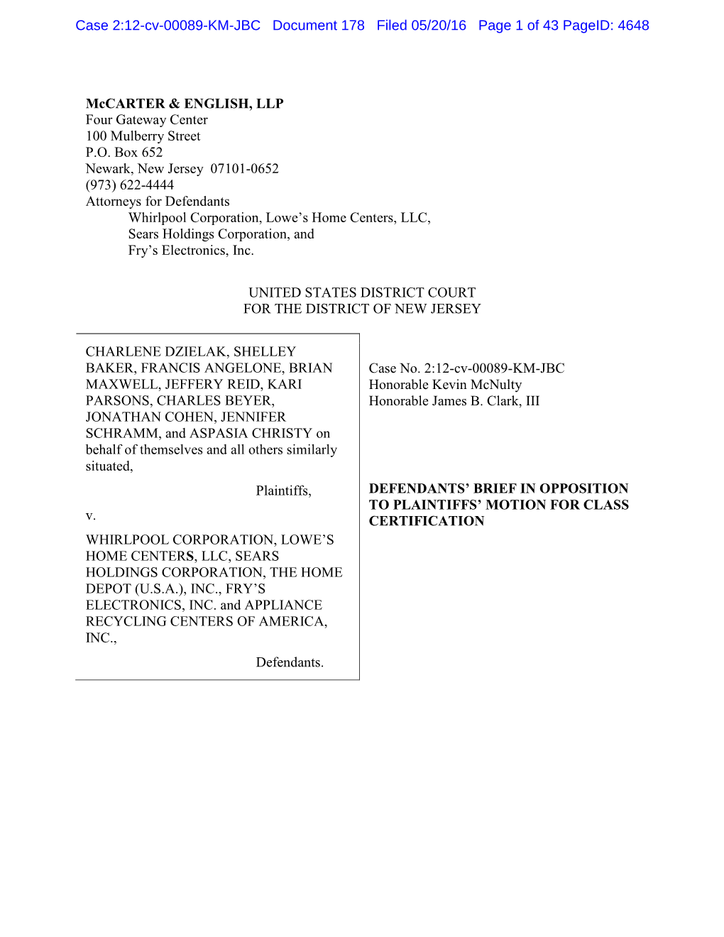 622-4444 Attorneys for Defendants Whirlpool Corporation, Lowe’S Home Centers, LLC, Sears Holdings Corporation, and Fry’S Electronics, Inc