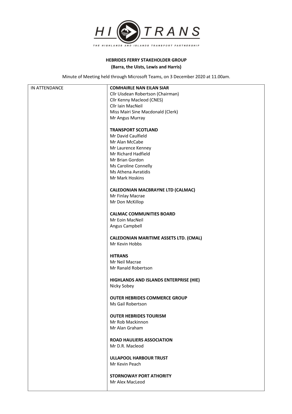 HEBRIDES FERRY STAKEHOLDER GROUP (Barra, the Uists, Lewis and Harris) Minute of Meeting Held Through Microsoft Teams, on 3 December 2020 at 11.00Am