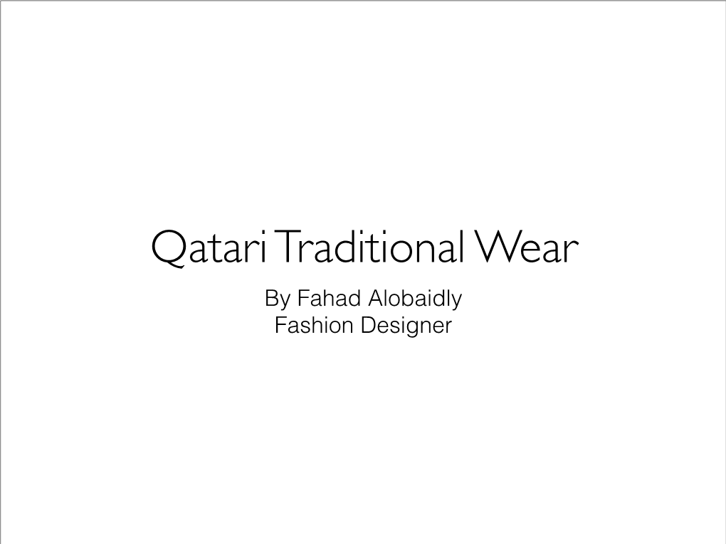 Qatari Traditional Wear by Fahad Alobaidly Fashion Designer Introduction