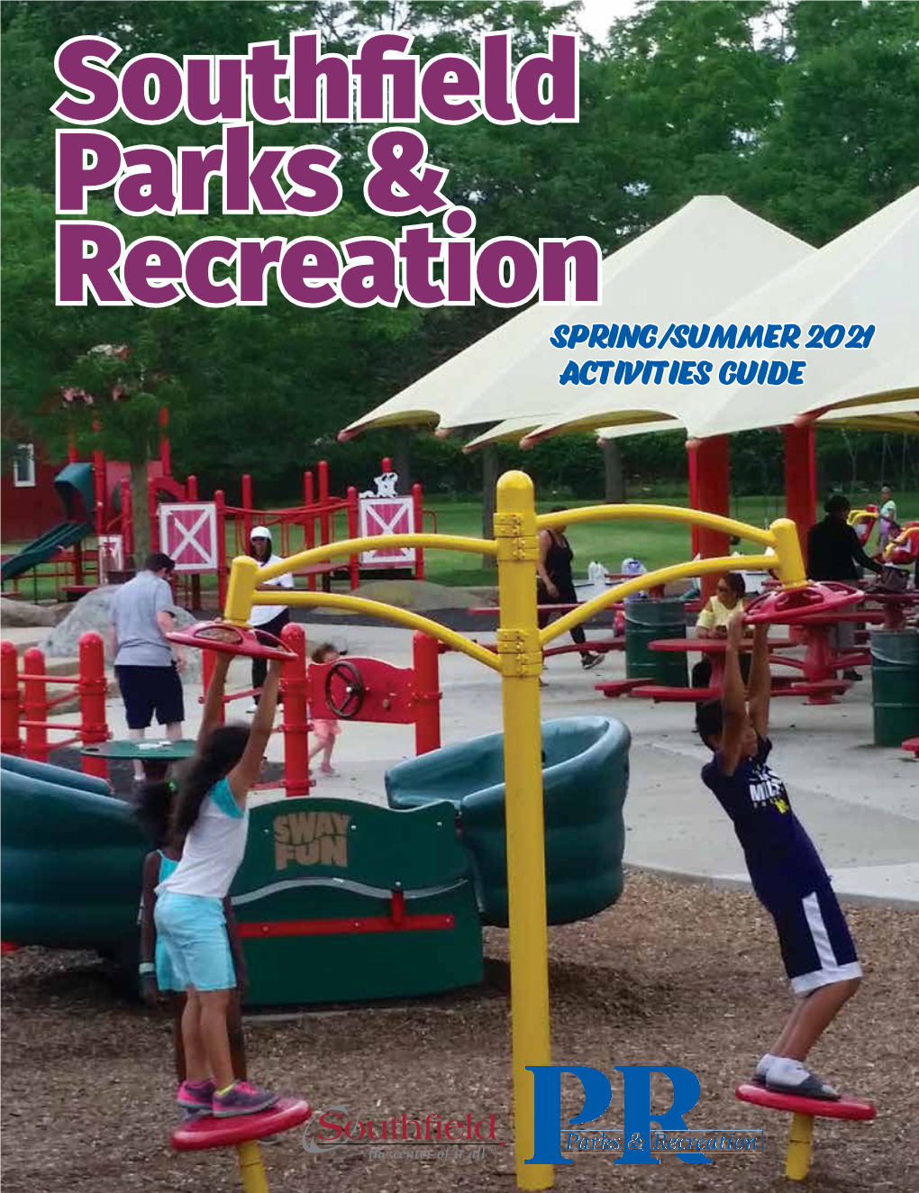 Spring/Summer 2021 Activities Guide Welcome Parks & Recreation Building Summer Day Camps