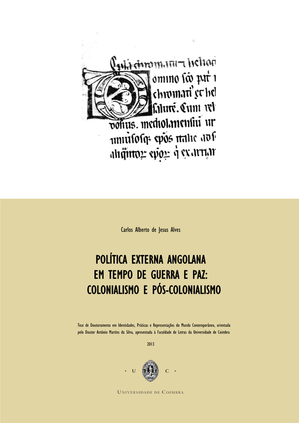 Política Externa Angolana Em Tempo De Guerra E Paz: Colonialismo E Pós-Colonialismo