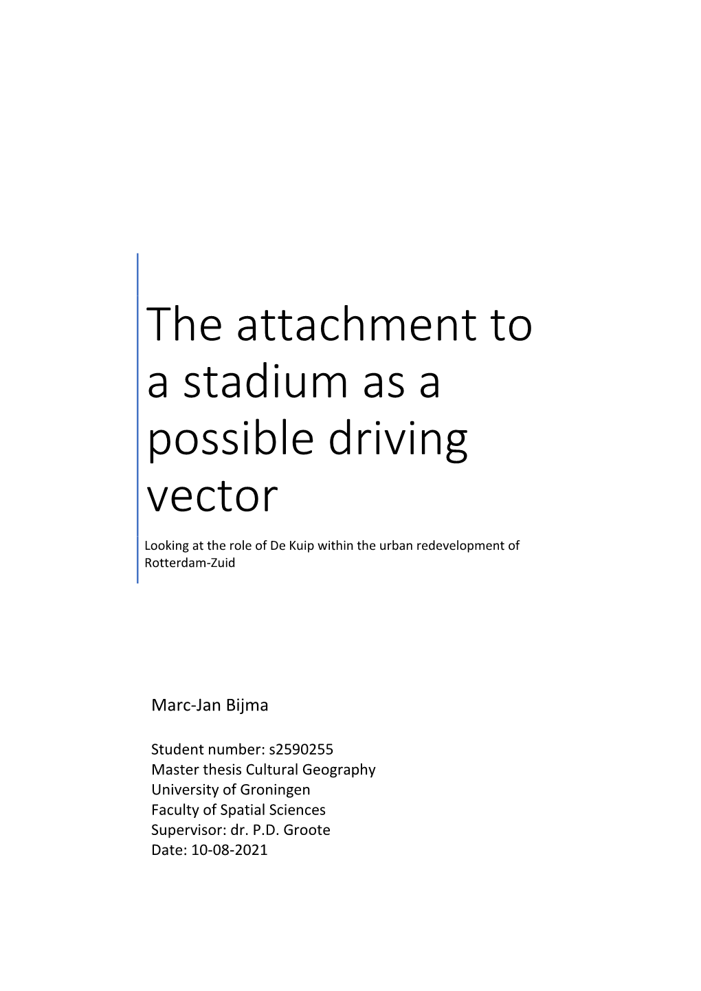 The Attachment to a Stadium As a Possible Driving Vector