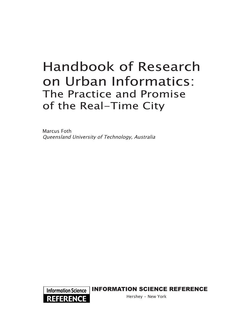 Handbook of Research on Urban Informatics: the Practice and Promise of the Real-Time City