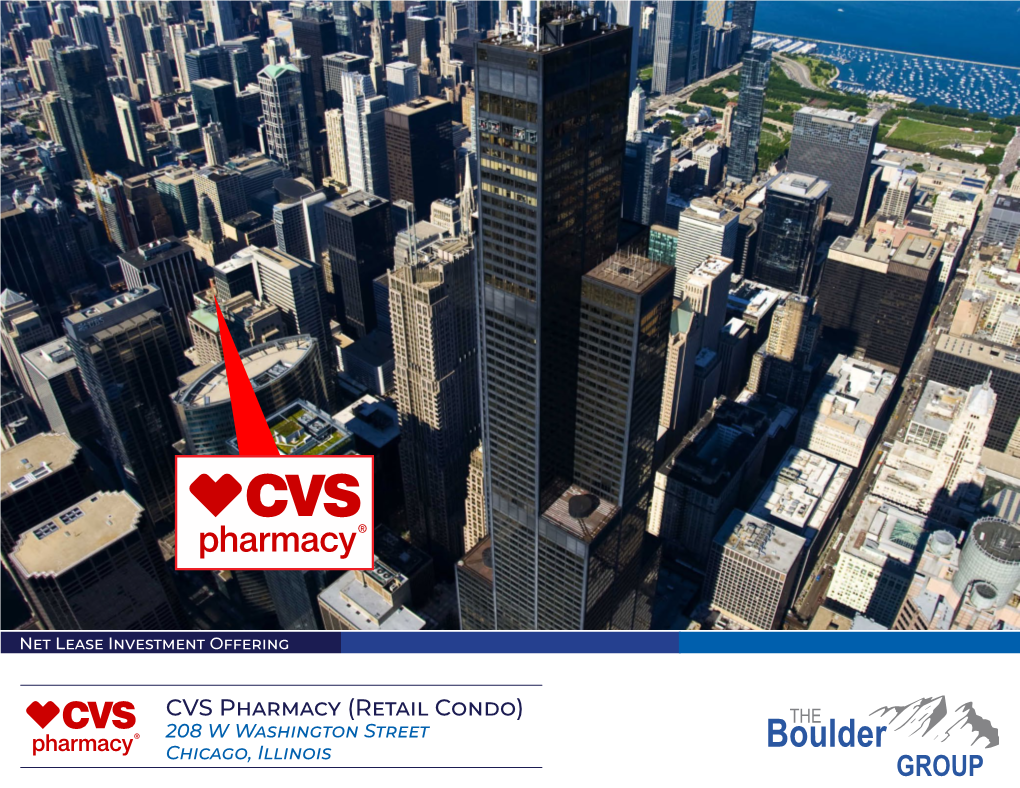 CVS Pharmacy (Retail Condo) 208 W Washington Street Chicago, Illinois CVS Pharmacy (Washington & Wells) | Chicago, IL Table of Contents