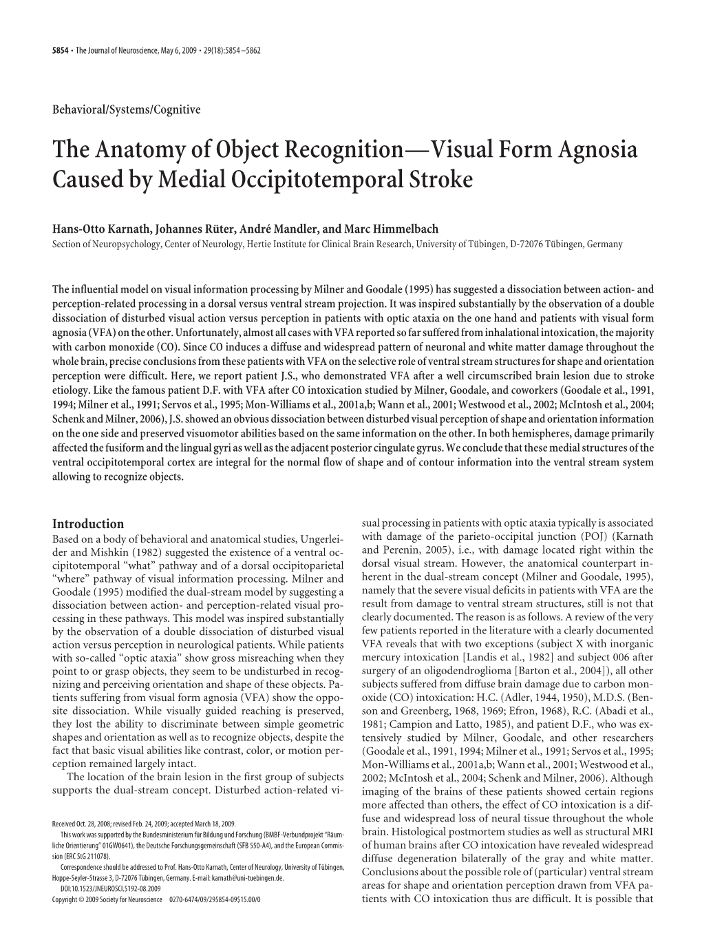 The Anatomy of Object Recognition—Visual Form Agnosia Caused by Medial Occipitotemporal Stroke