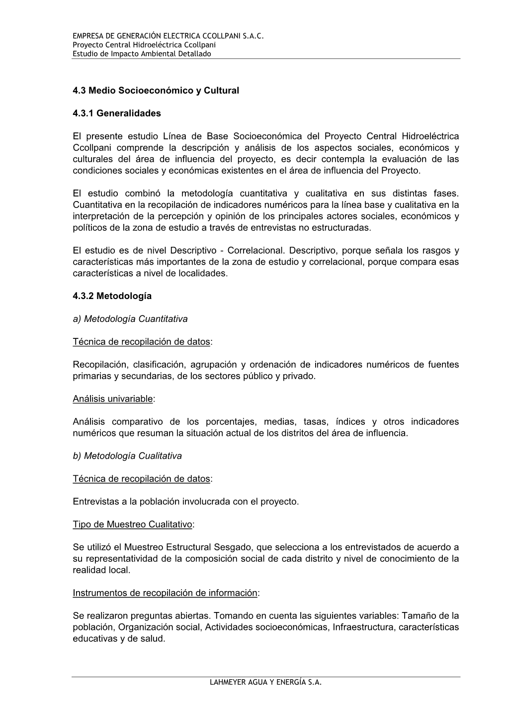 4.3 Medio Socioeconómico Y Cultural 4.3.1 Generalidades El Presente Estudio Línea De Base Socioeconómica Del Proyecto Central