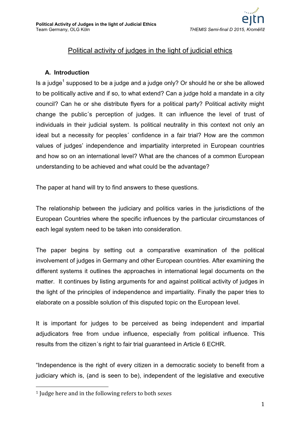 Political Activity of Judges in the Light of Judicial Ethics Team Germany, OLG Köln THEMIS Semi-Final D 2015, Kroměřiž