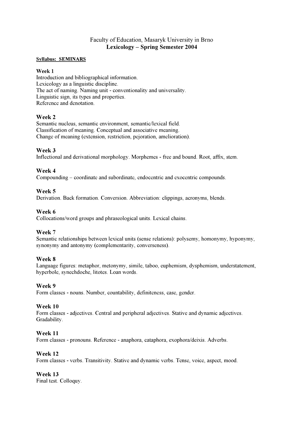 Faculty of Education, Masaryk University in Brno Lexicology – Spring Semester 2004