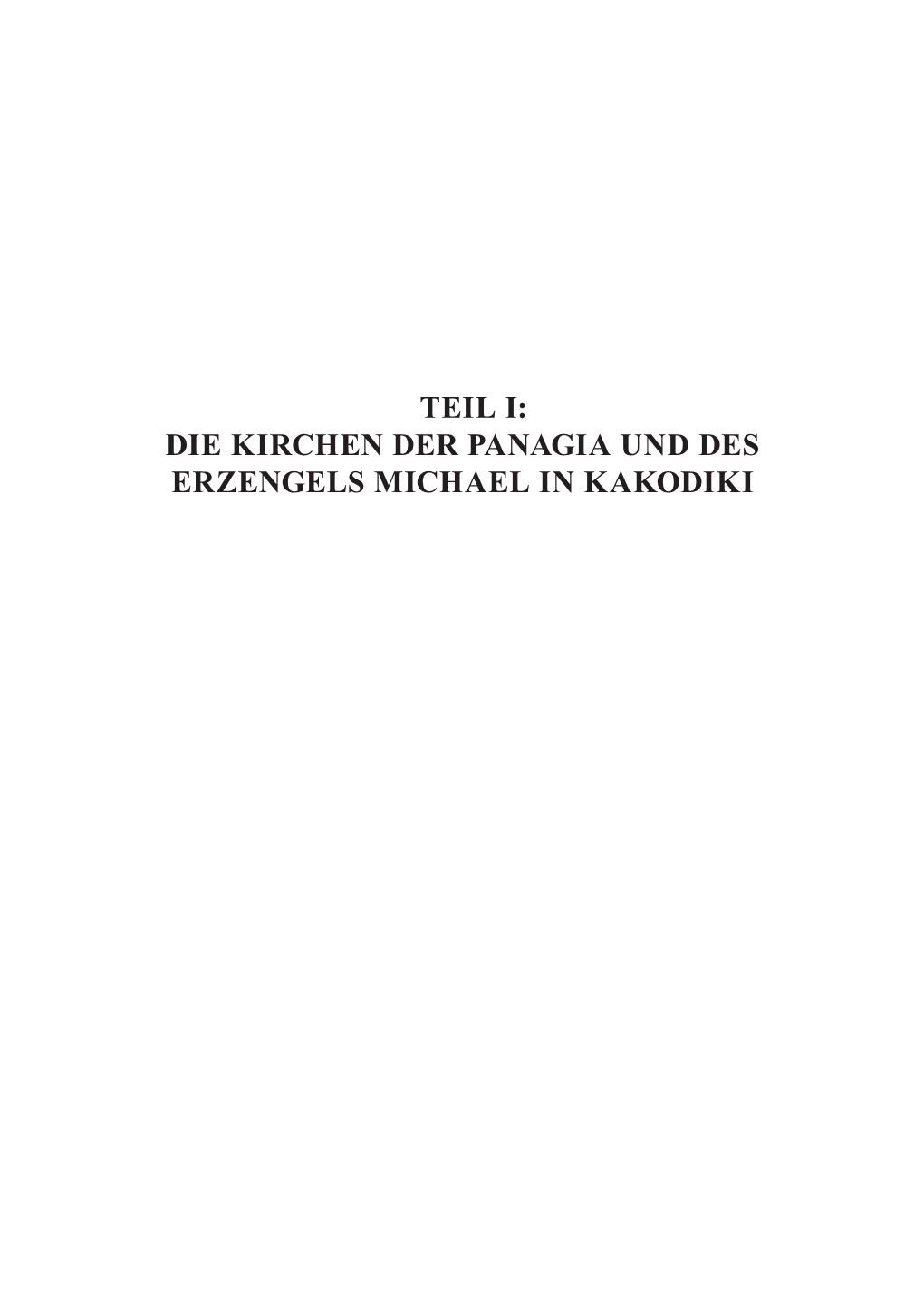 Teil I: DIE Kirchen Der Panagia Und DES Erzengels Michael in Kakodiki