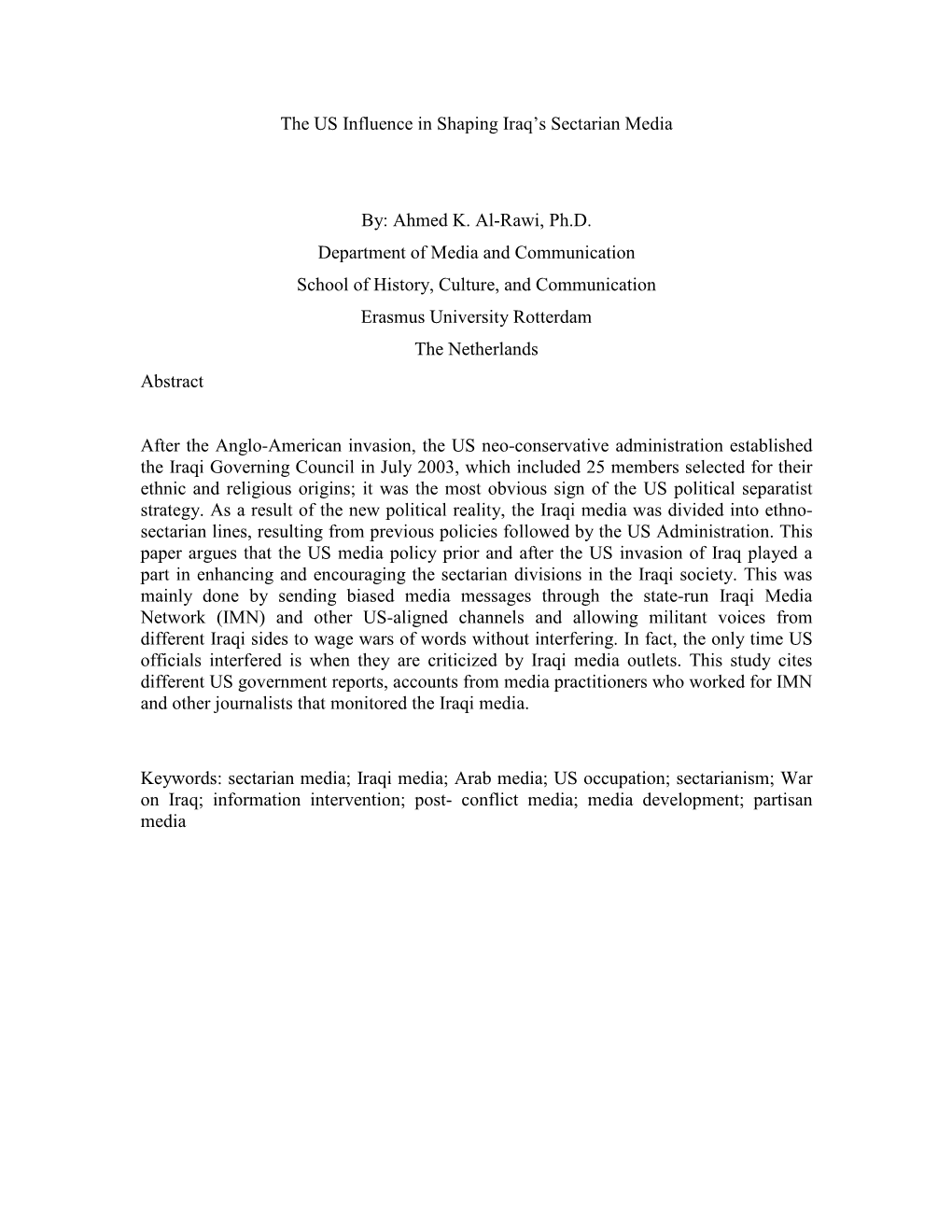 The US Influence in Shaping Iraq's Sectarian Media By: Ahmed K. Al