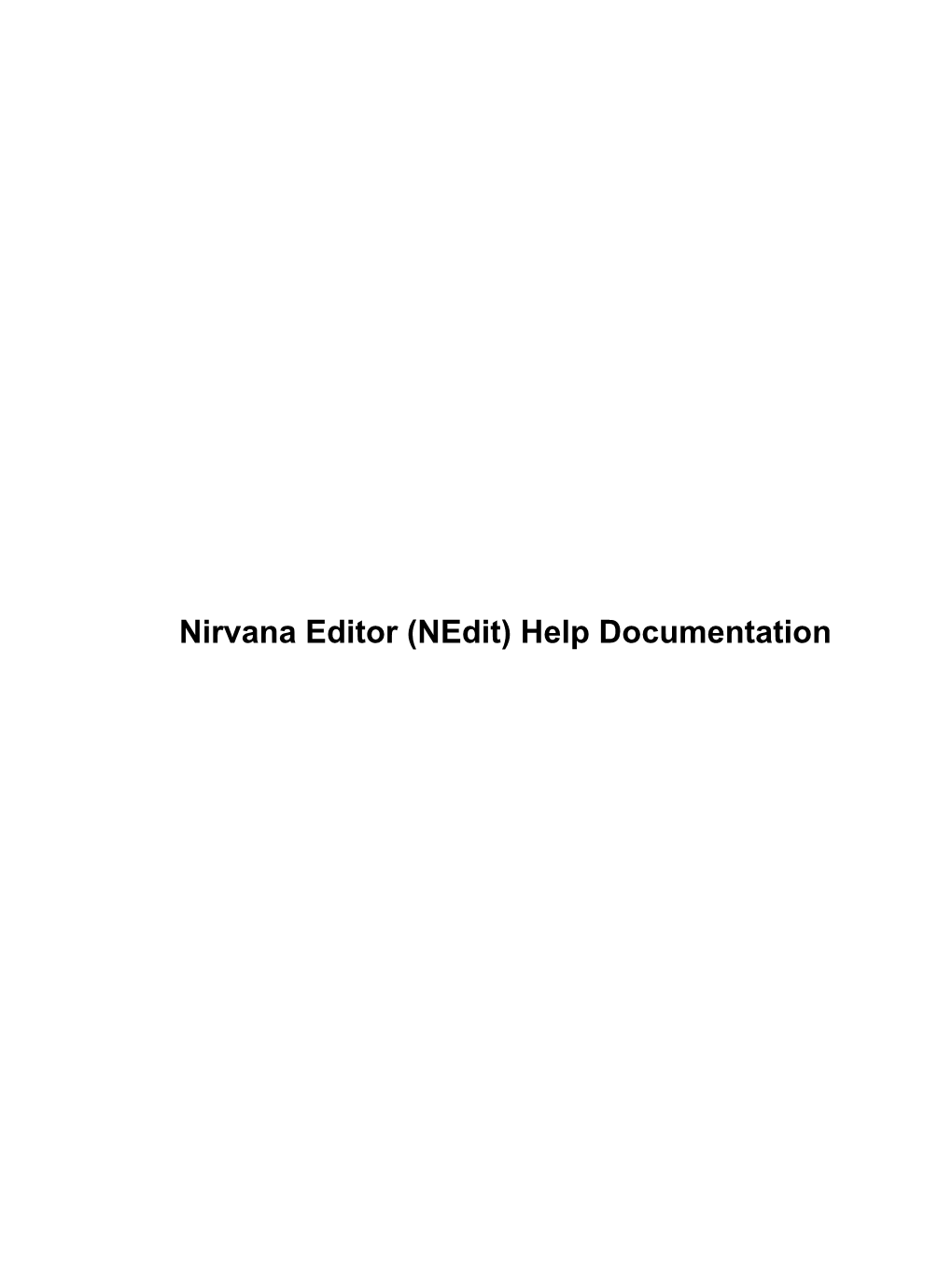 Nedit) Help Documentation Nirvana Editor (Nedit) Help Documentation Table of Contents