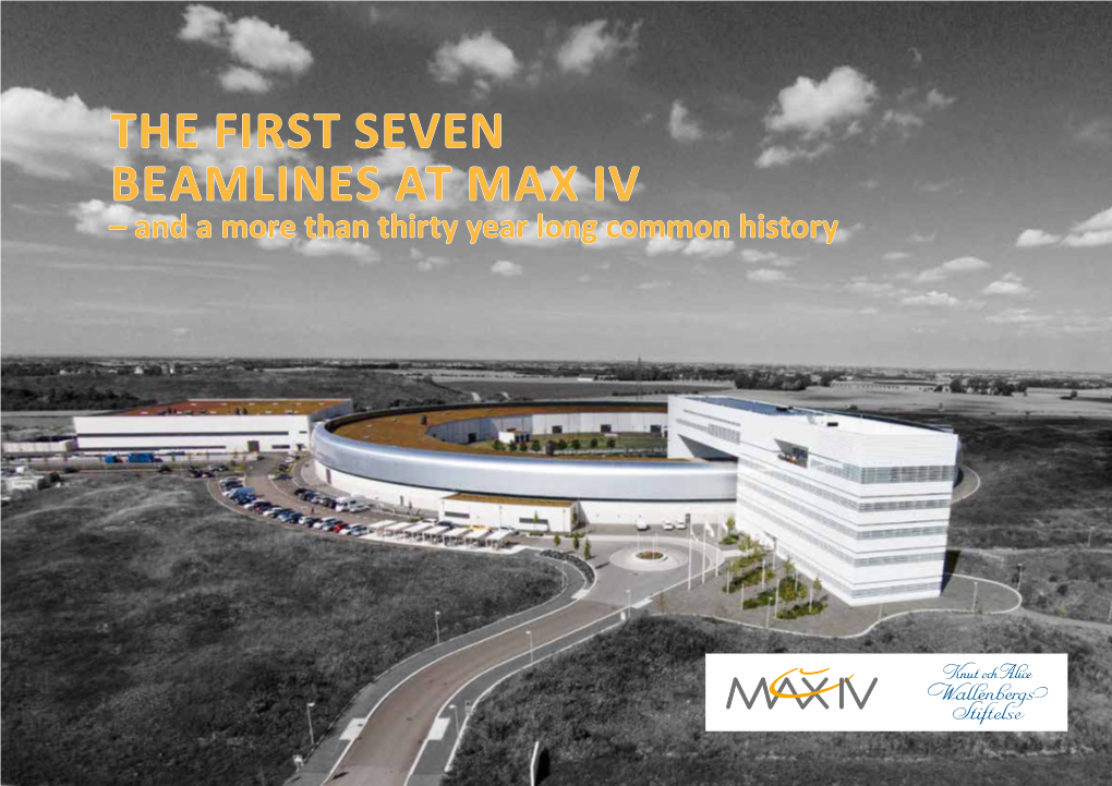 THE FIRST SEVEN BEAMLINES at MAX IV – and a More Than Thirty Year Long Common History