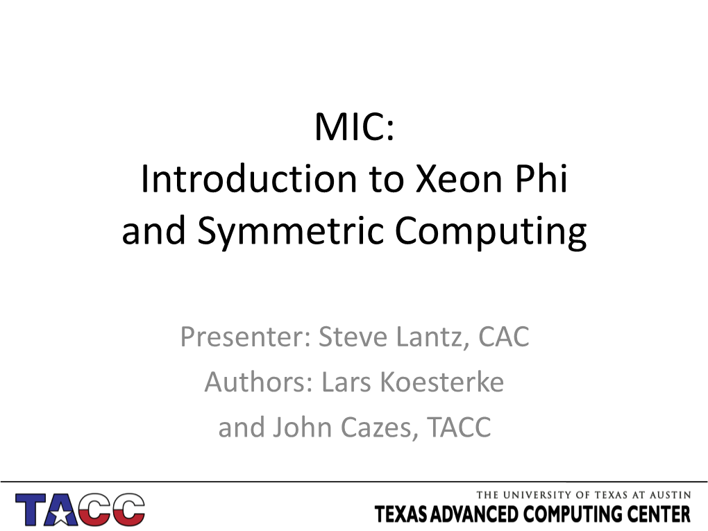 MIC: Introduction to Xeon Phi and Symmetric Computing