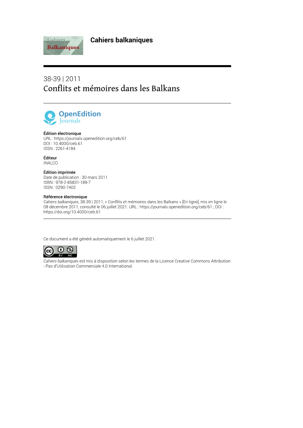 Cahiers Balkaniques, 38-39 | 2011, « Conflits Et Mémoires Dans Les Balkans » [En Ligne], Mis En Ligne Le 08 Décembre 2011, Consulté Le 06 Juillet 2021