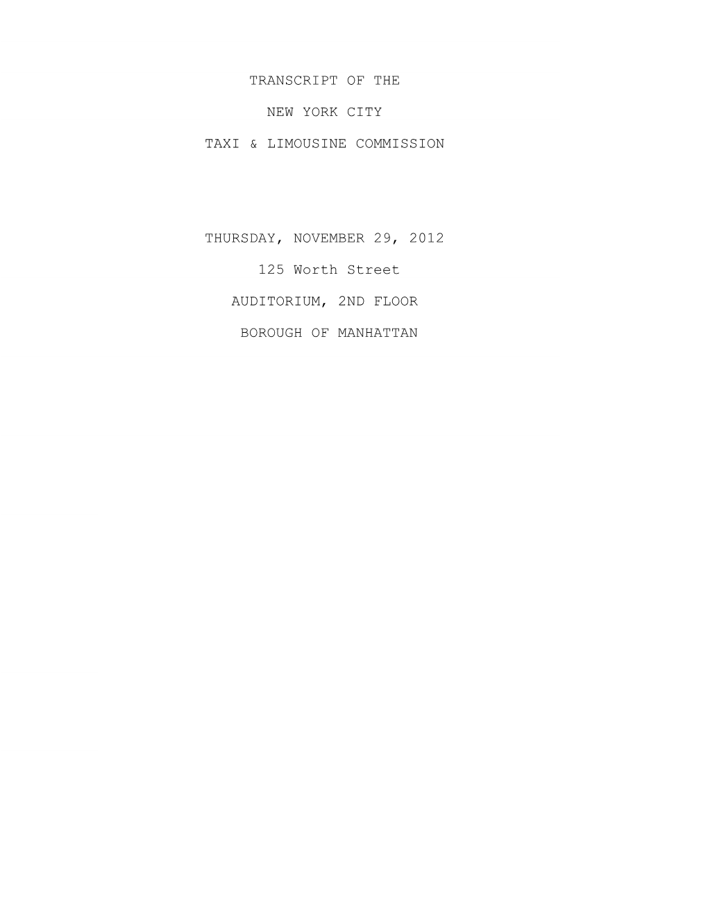 TRANSCRIPT of the NEW YORK CITY TAXI & LIMOUSINE COMMISSION THURSDAY, NOVEMBER 29, 2012 125 Worth Street