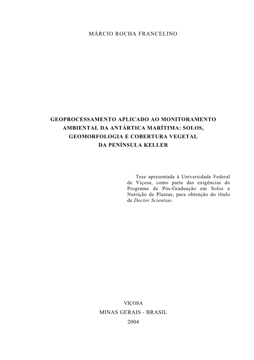 Geoprocessamento Aplicado Ao Monitoramento Ambiental Da Antártica Marítima: Solos, Geomorfologia E Cobertura Vegetal Da Península Keller