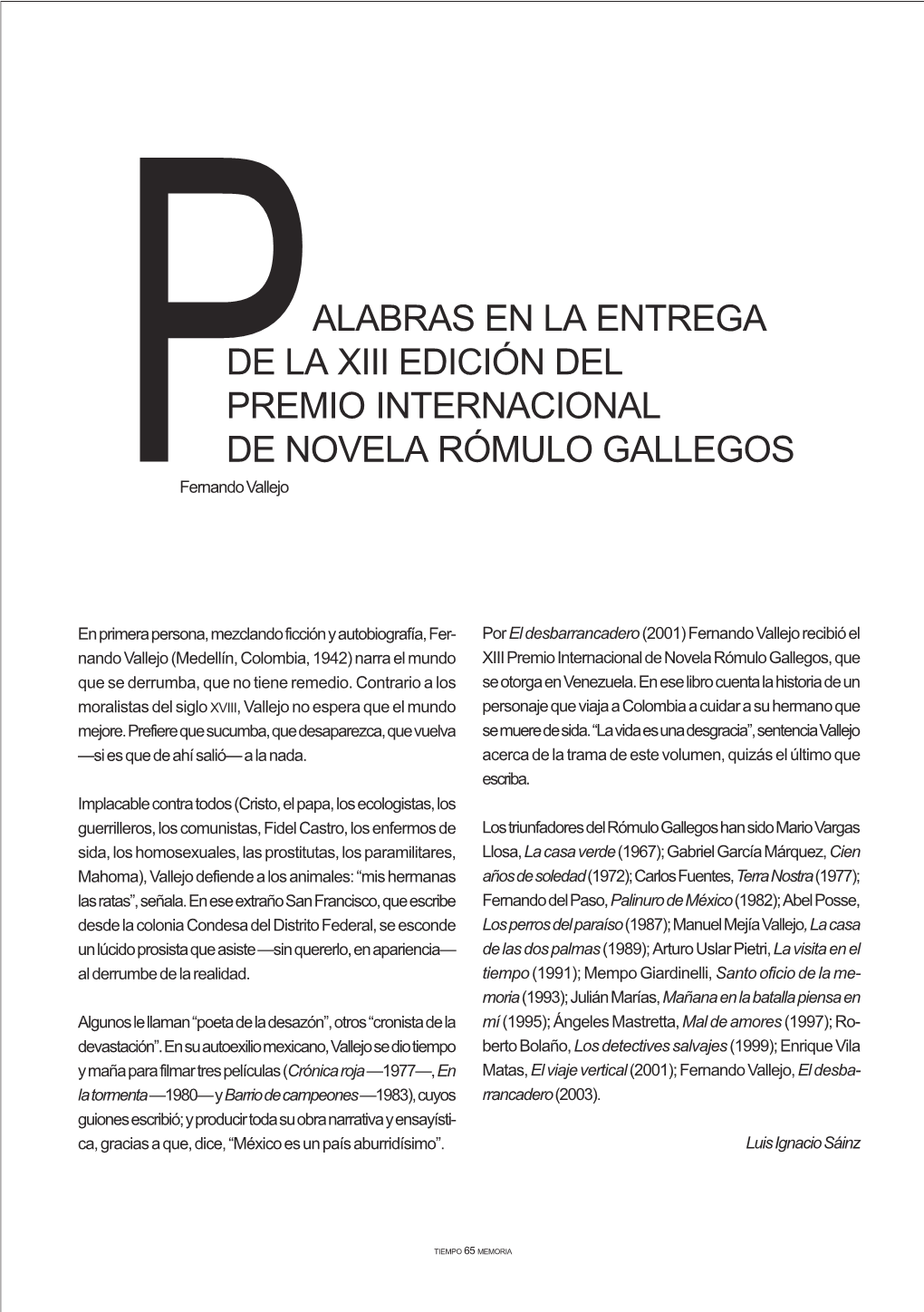 ALABRAS EN LA ENTREGA DE LA XIII EDICIÓN DEL PREMIO INTERNACIONAL DE NOVELA RÓMULO GALLEGOS Pfernando Vallejo