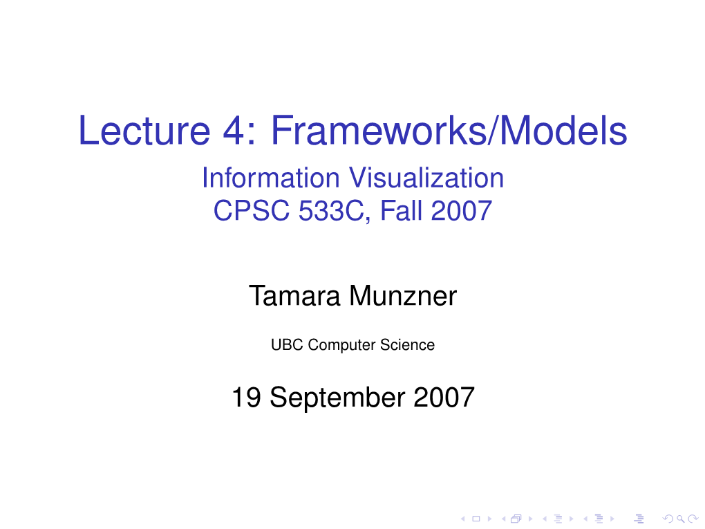 Frameworks/Models Information Visualization CPSC 533C, Fall 2007