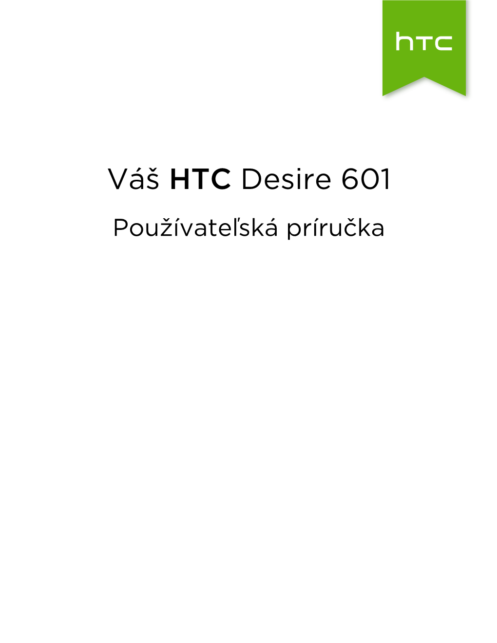 HTC Desire 601 Používateľská Príručka 2 Obsah Obsah