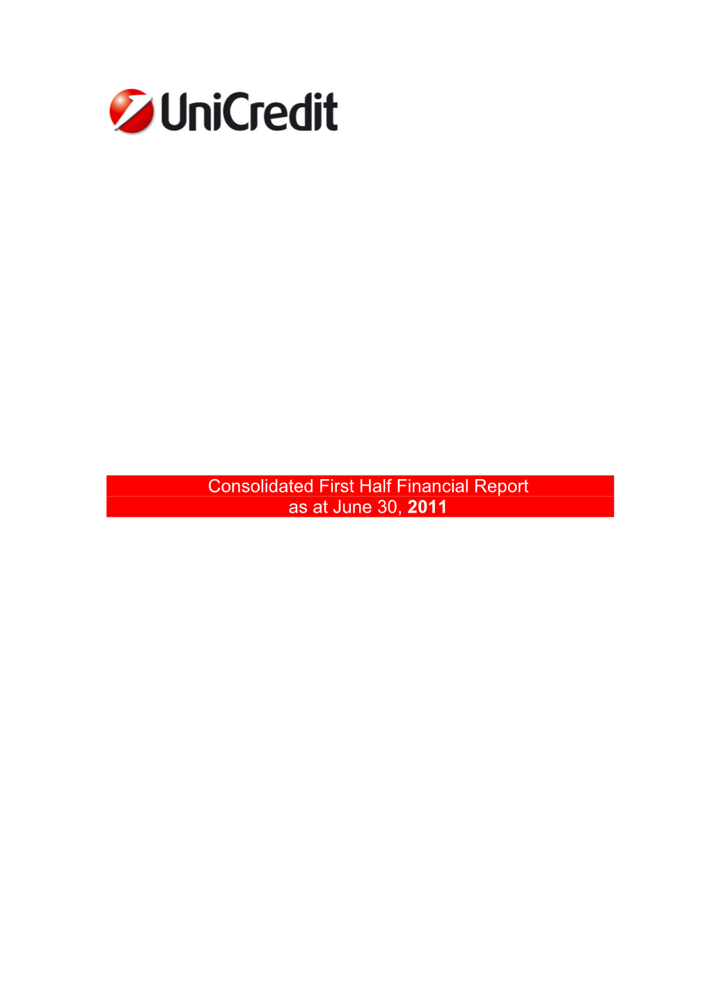 Consolidated First Half Financial Report As at June 30, 2011 Unicredit S.P.A