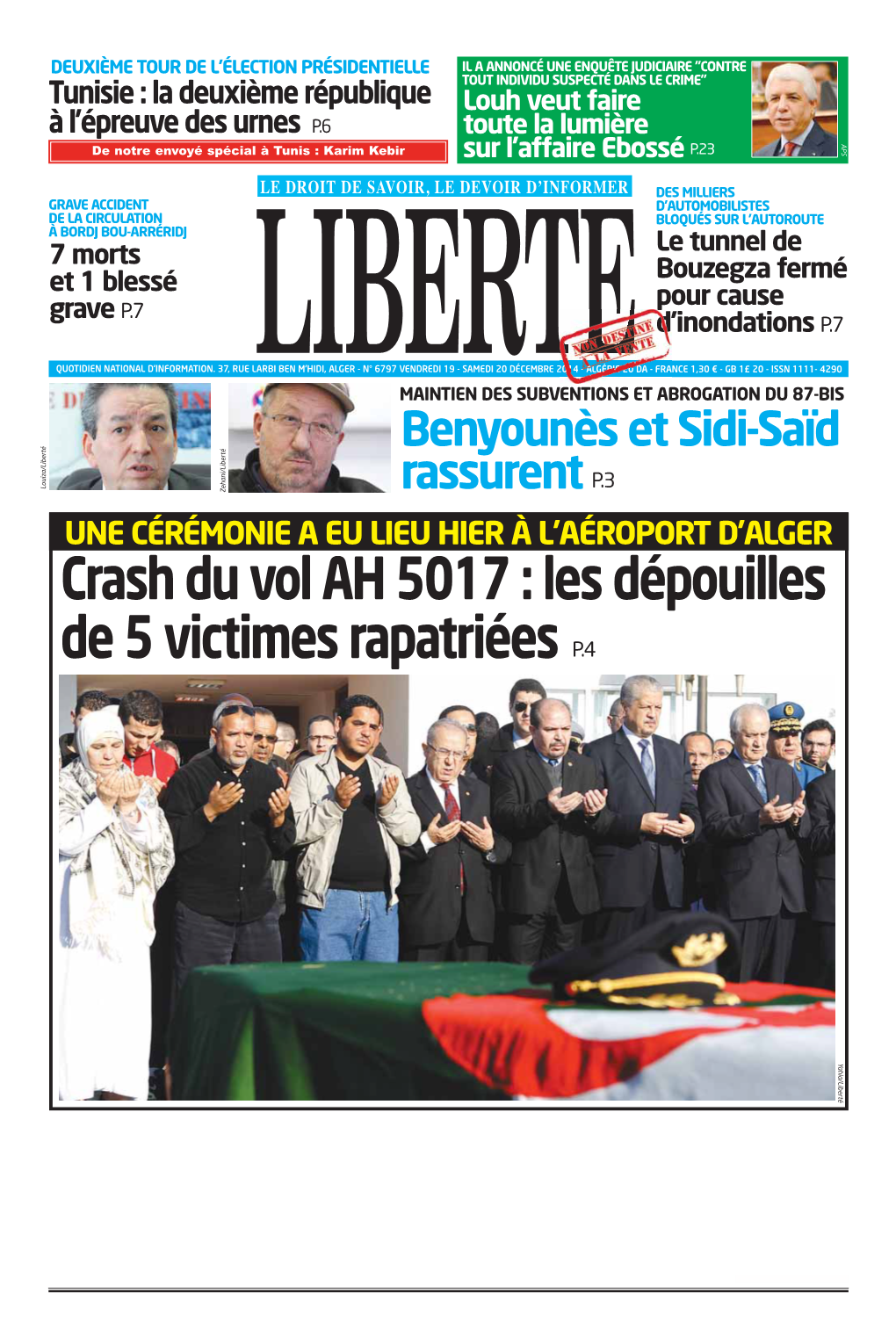 Crash Du Vol AH 5017 : Les Dépouilles De 5 Victimes Rapatriées P.4 Yahia/Liberté Vendredi 19 - Samedi 20 Décembre 2014 LIBERTE 2 L’Actualité En Question