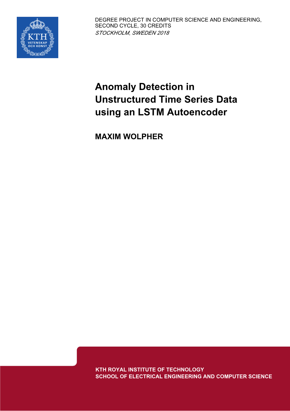 Anomaly Detection in Unstructured Time Series Data Using an LSTM Autoencoder