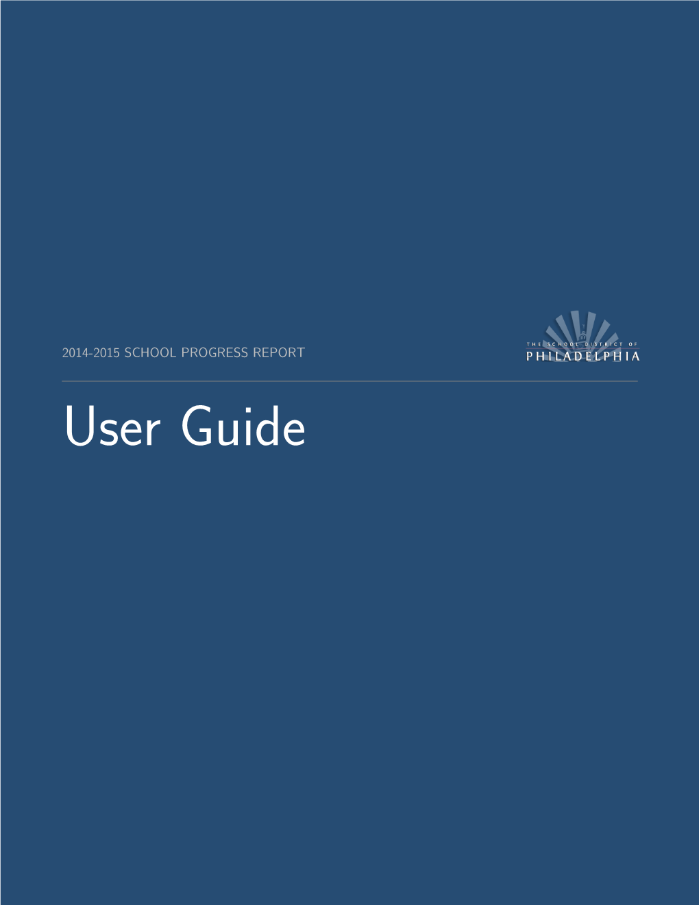 User Guide 2014-2015 School Progress Report User Guide