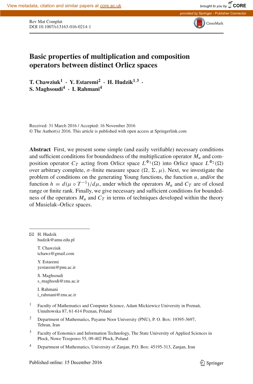 Basic Properties of Multiplication and Composition Operators Between Distinct Orlicz Spaces