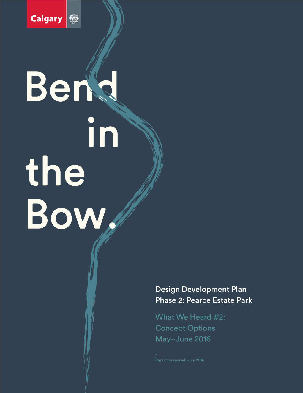 Bend in the Bow What We Heard Report #2 Concept Options May-June 2016