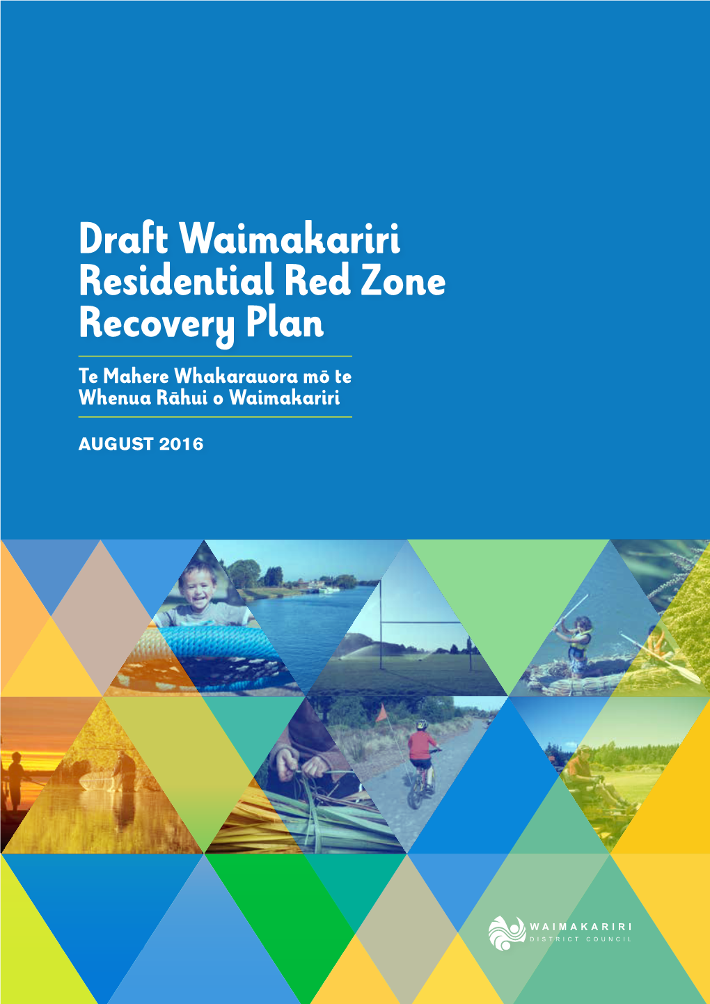 Draft Waimakariri Residential Red Zone Recovery Plan Te Mahere Whakarauora Mō Te Whenua Rāhui O Waimakariri