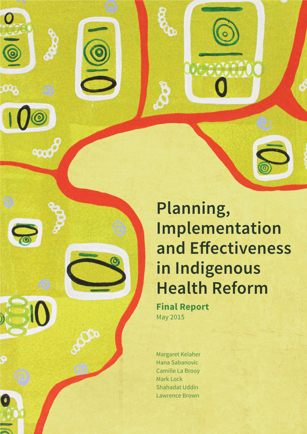 Planning, Implementation and Effectiveness in Indigenous Health Reform Final Report May 2015