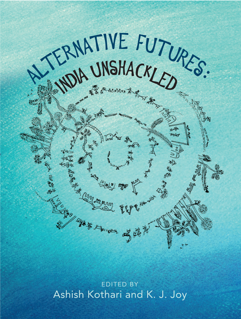 Alternative Futures: India Unshackled