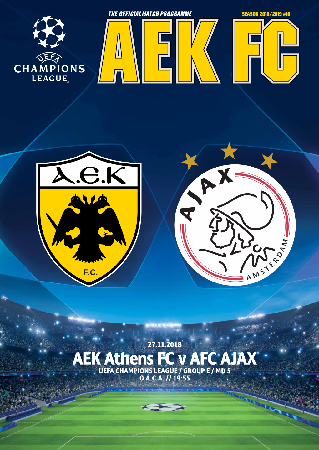 AEK Athens FC V AFC AJAX UEFA CHAMPIONS LEAGUE / GROUP E / MD 5 O.A.C.A