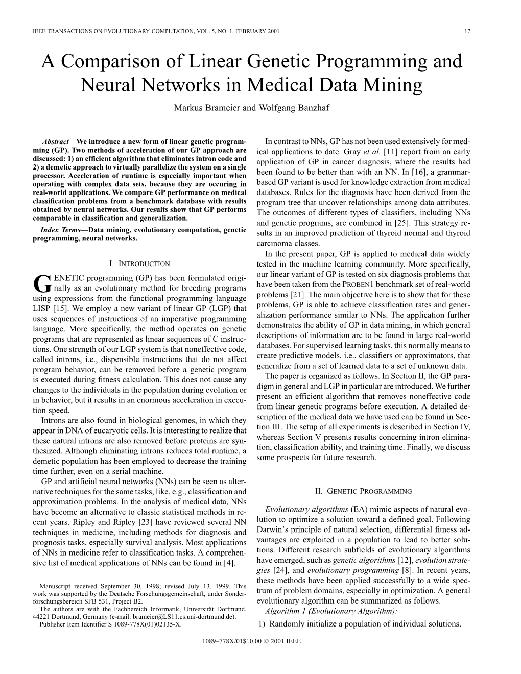 A Comparison of Linear Genetic Programming and Neural Networks in Medical Data Mining Markus Brameier and Wolfgang Banzhaf