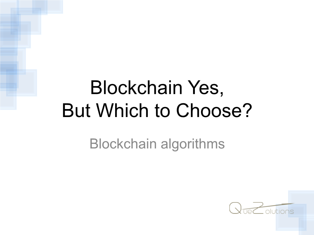 Blockchain Yes, but Which to Choose?