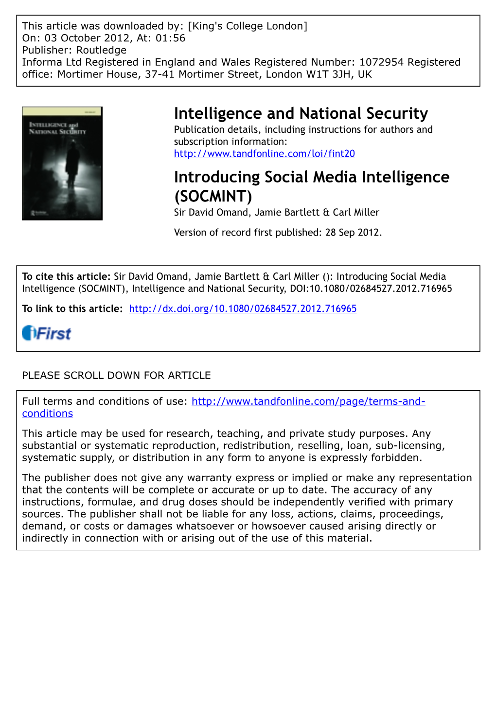Introducing Social Media Intelligence (SOCMINT) Sir David Omand, Jamie Bartlett & Carl Miller Version of Record First Published: 28 Sep 2012