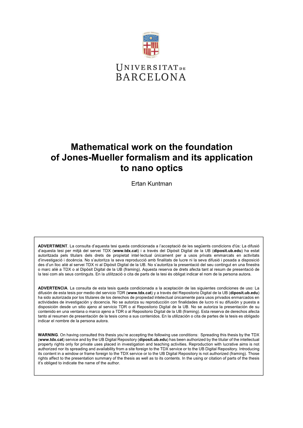 Mathematical Work on the Foundation of Jones-Mueller Formalism and Its Application to Nano Optics