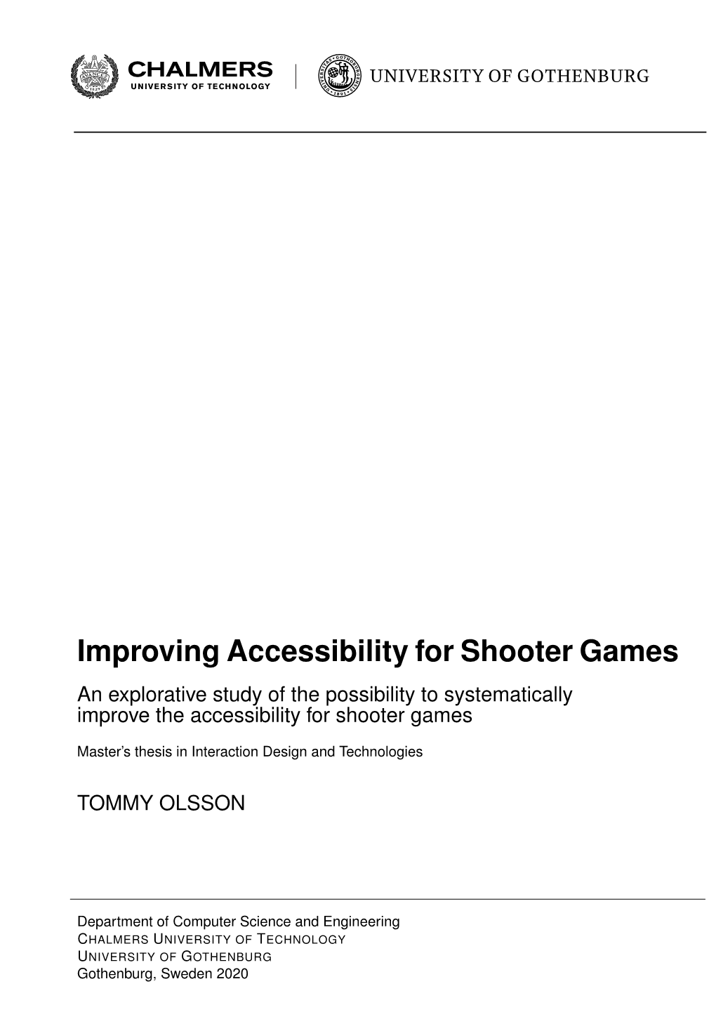 Improving Accessibility for Shooter Games an Explorative Study of the Possibility to Systematically Improve the Accessibility for Shooter Games