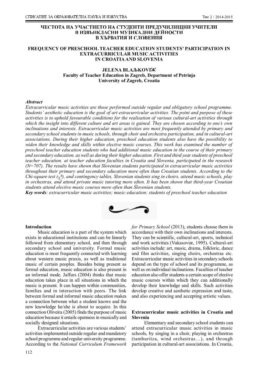 Frequency of Preschool Teacher Education Students' Participation in Extracurricular Music Activities in Croatia and Slovenia J