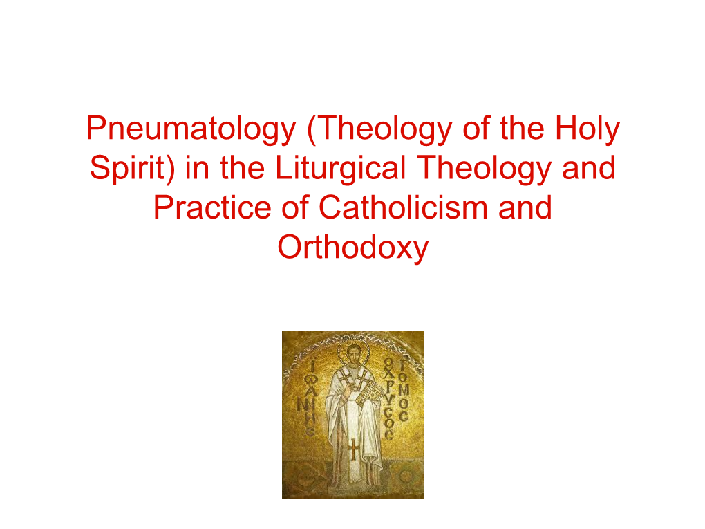 Pneumatology (Theology of the Holy Spirit) in the Liturgical Theology