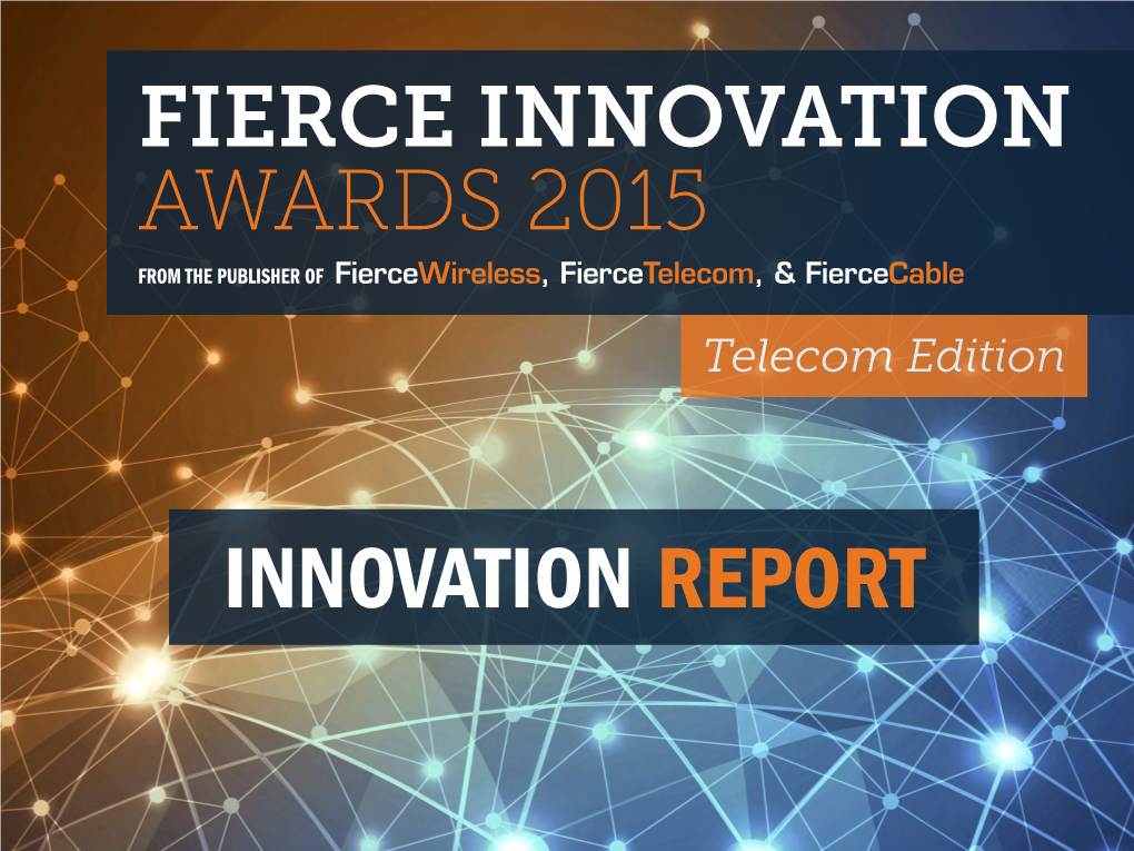 FIERCE INNOVATION AWARDS 2015 from the PUBLISHER of Fiercewireless, Fiercetelecom, & Fiercecable Telecom Edition