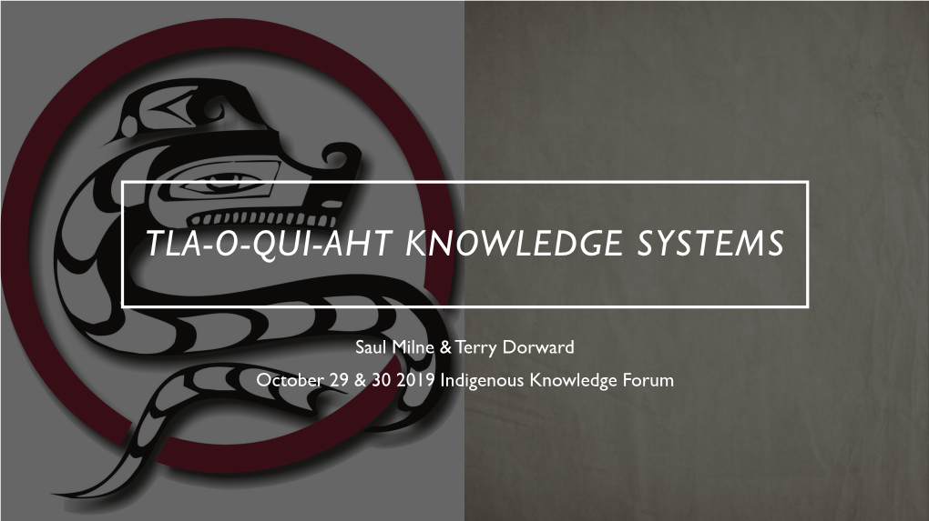 Tla-O-Qui-Aht Knowledge Systems