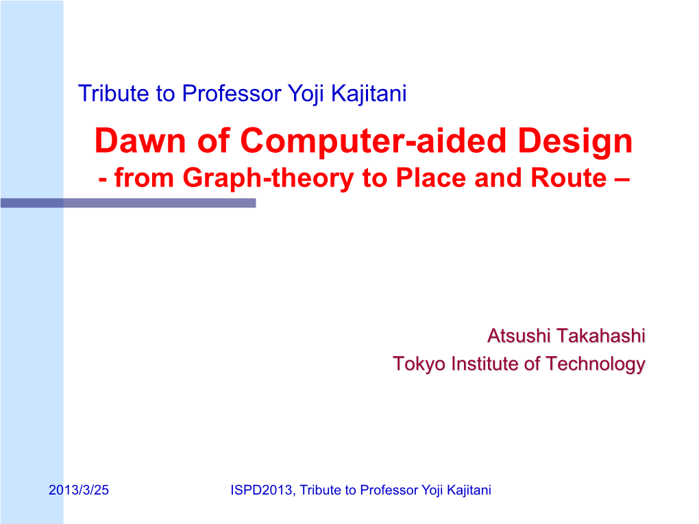 ISPD 2013 Dawn of Computer-Aided Design