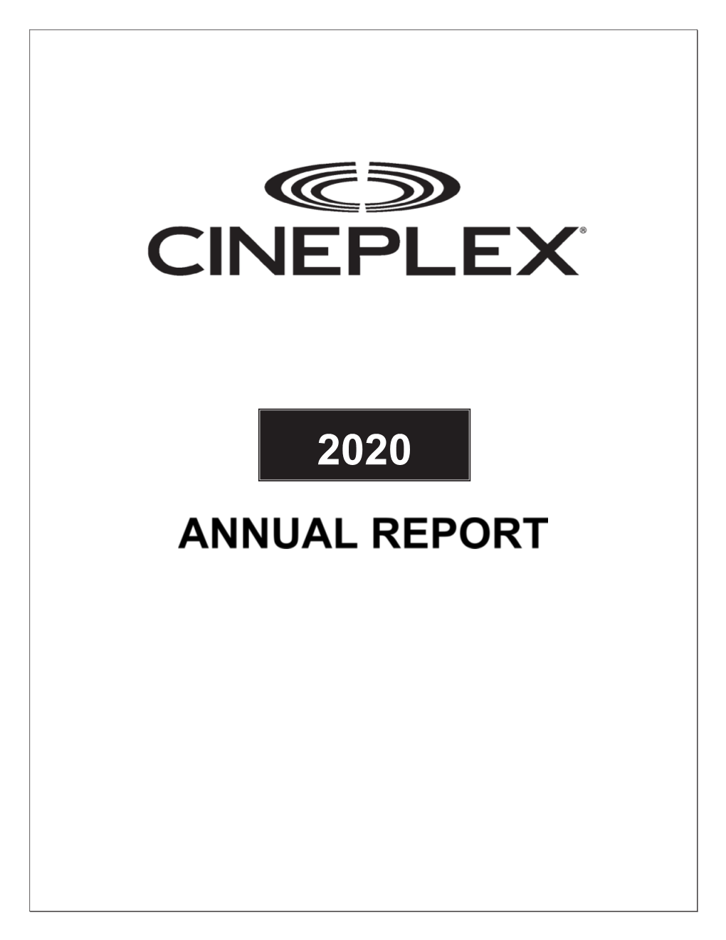 2020 ANNUAL REPORT LETTER to SHAREHOLDERS 4 Cineplex Inc