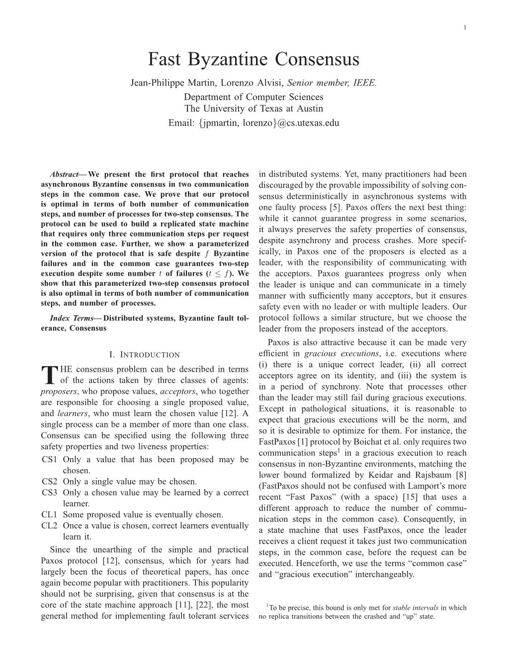 Fast Byzantine Consensus Jean-Philippe Martin, Lorenzo Alvisi, Senior Member, IEEE