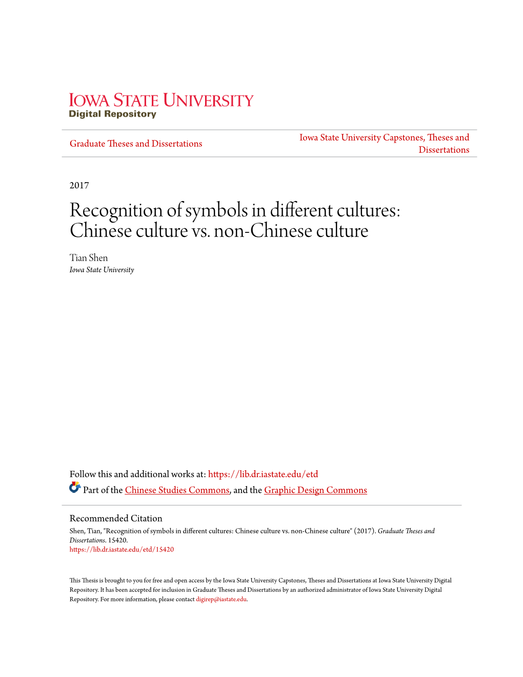 Recognition of Symbols in Different Cultures: Chinese Culture Vs. Non-Chinese Culture Tian Shen Iowa State University